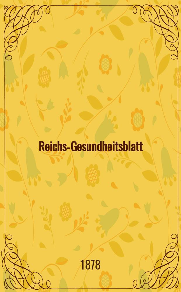 Reichs-Gesundheitsblatt : Hrsg. vom Reichsgesundheitsamt. Jg.2 1878, №29
