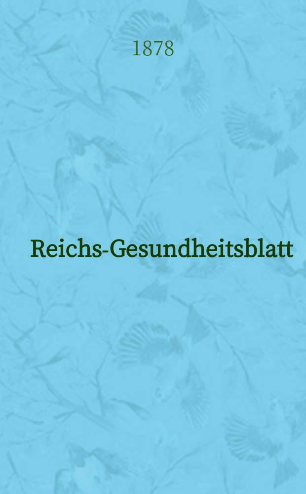 Reichs-Gesundheitsblatt : Hrsg. vom Reichsgesundheitsamt. Jg.2 1878, №33