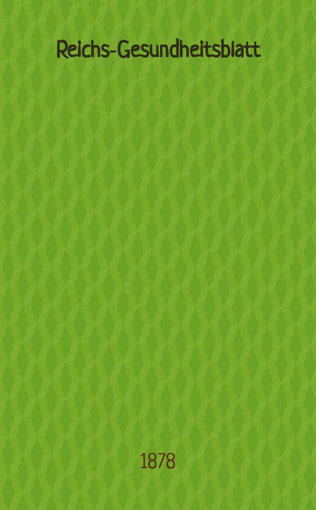 Reichs-Gesundheitsblatt : Hrsg. vom Reichsgesundheitsamt. Jg.2 1878, №40