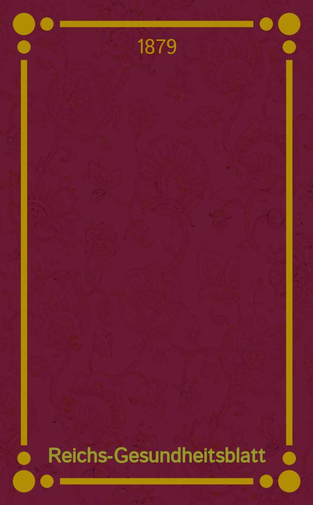 Reichs-Gesundheitsblatt : Hrsg. vom Reichsgesundheitsamt. Jg.3 1879, №11