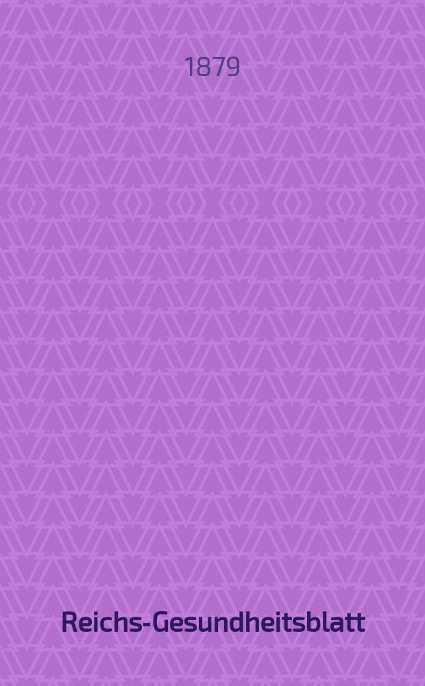 Reichs-Gesundheitsblatt : Hrsg. vom Reichsgesundheitsamt. Jg.3 1879, №44