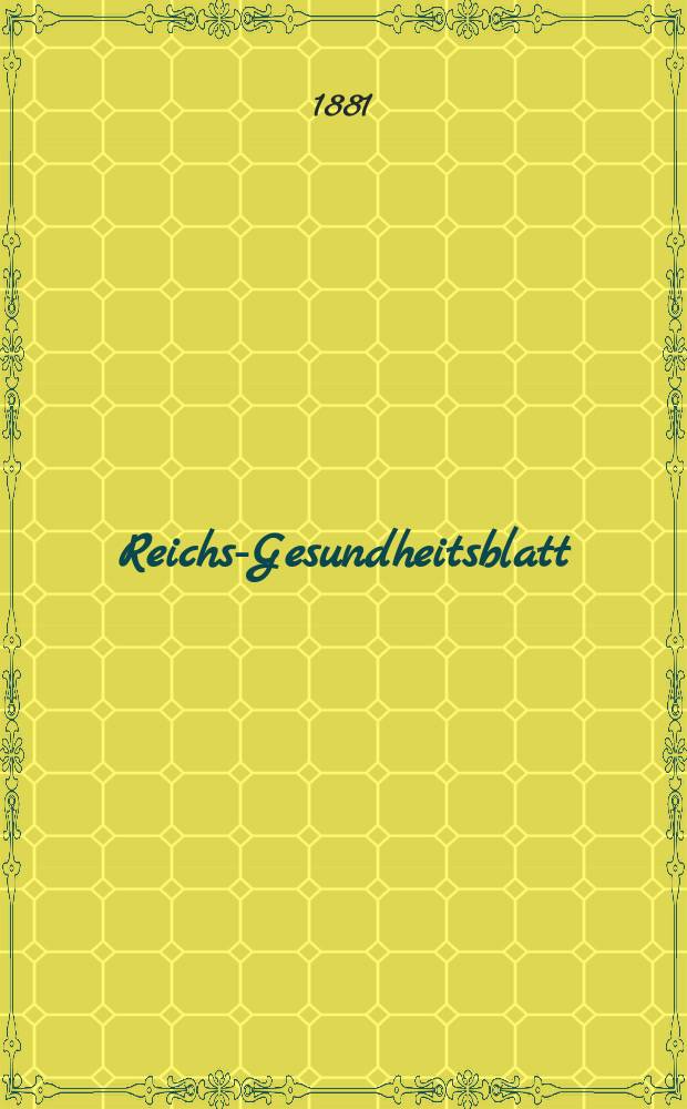 Reichs-Gesundheitsblatt : Hrsg. vom Reichsgesundheitsamt. Jg.5 1881, №32
