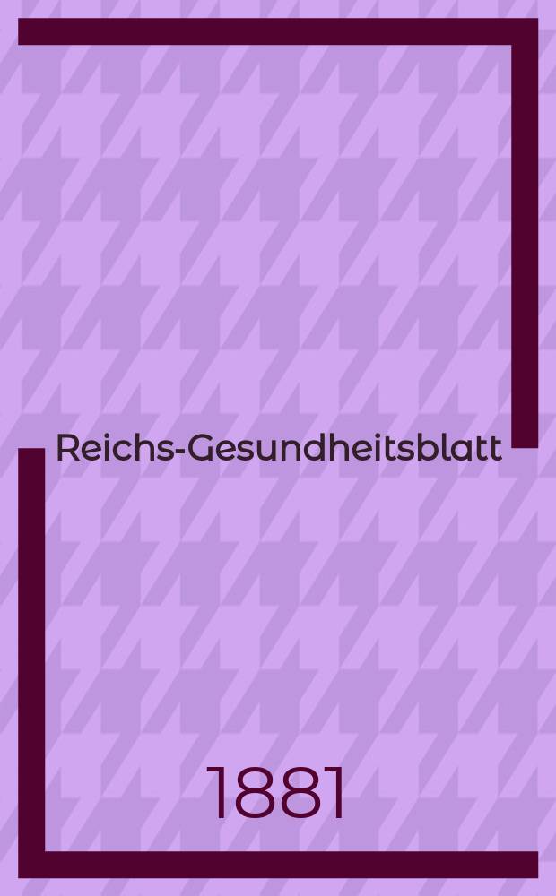Reichs-Gesundheitsblatt : Hrsg. vom Reichsgesundheitsamt. Jg.5 1881, №39