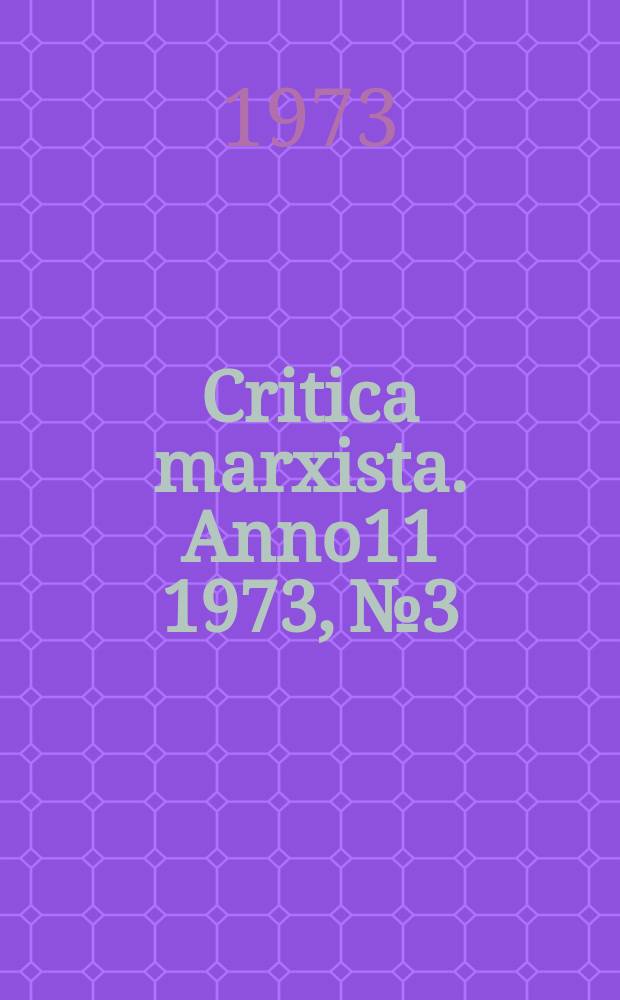 Critica marxista. Anno11 1973, №3