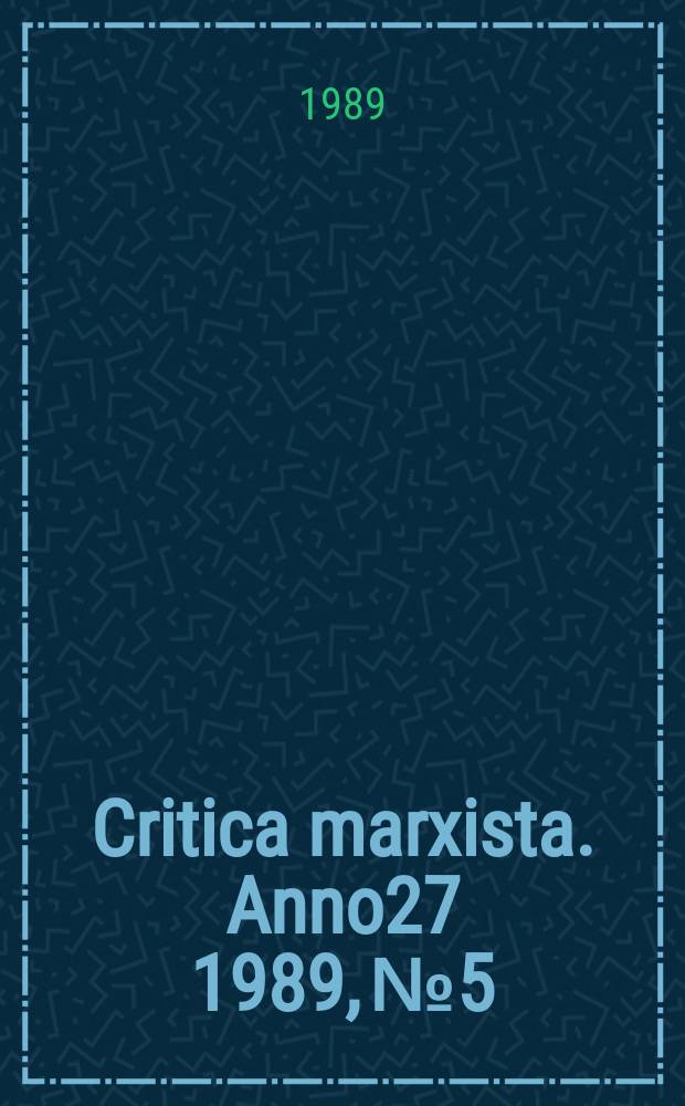 Critica marxista. Anno27 1989, №5