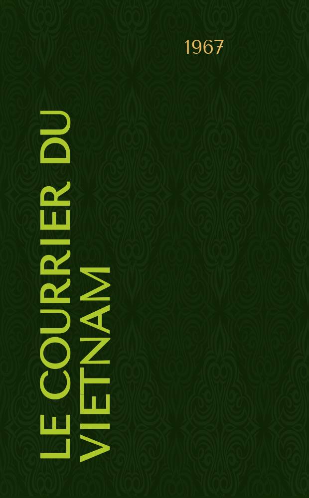 Le Courrier du Vietnam : Informations & documents. Année4 1967, №98