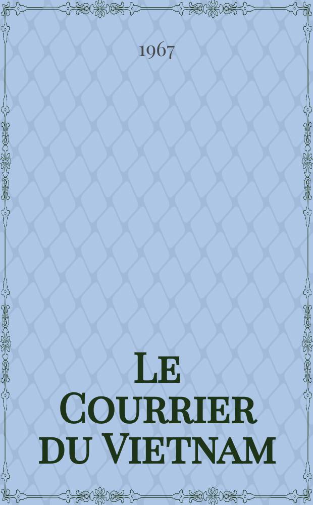 Le Courrier du Vietnam : Informations & documents. Année4 1967, №108