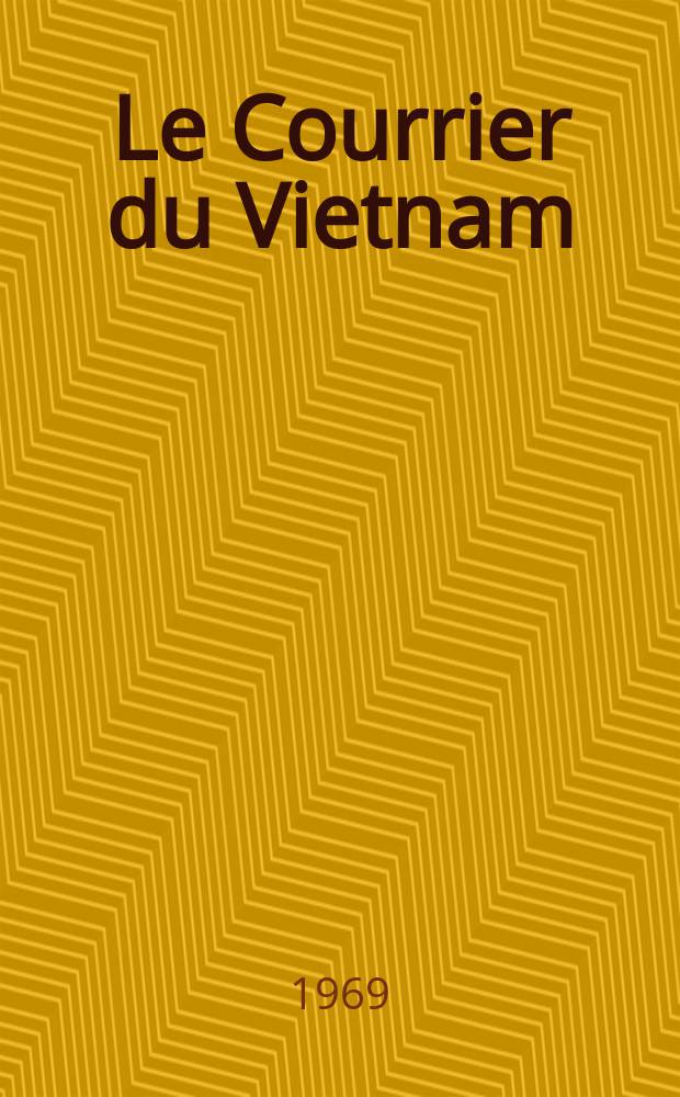 Le Courrier du Vietnam : Informations & documents. Année6 1969, №212
