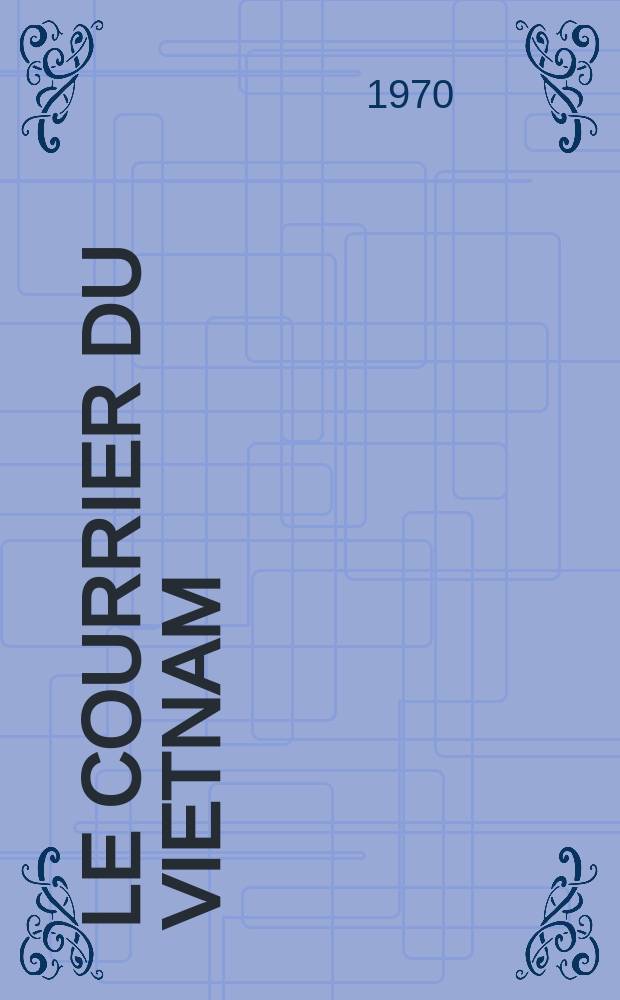 Le Courrier du Vietnam : Informations & documents. Année7 1970, №286