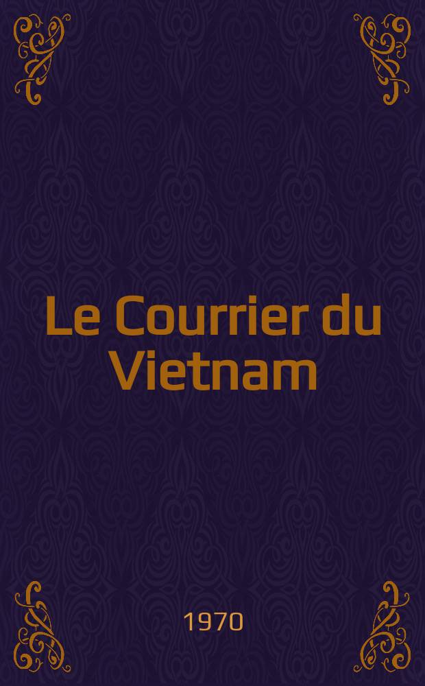 Le Courrier du Vietnam : Informations & documents. Année7 1970, №290
