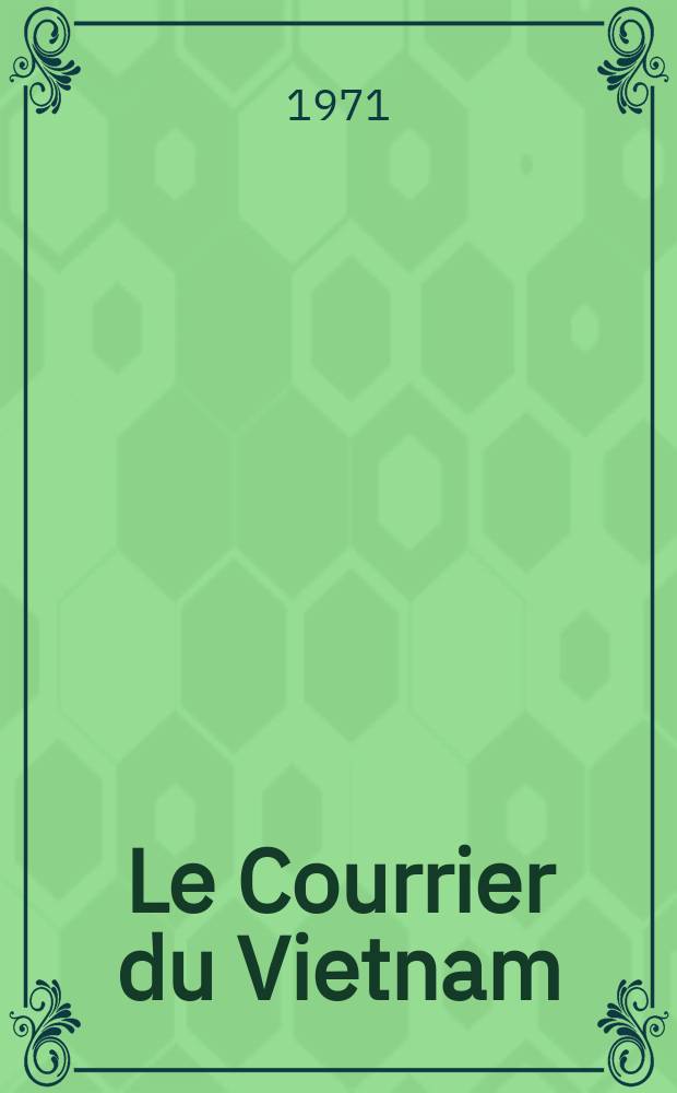Le Courrier du Vietnam : Informations & documents. Année8 1971, №335