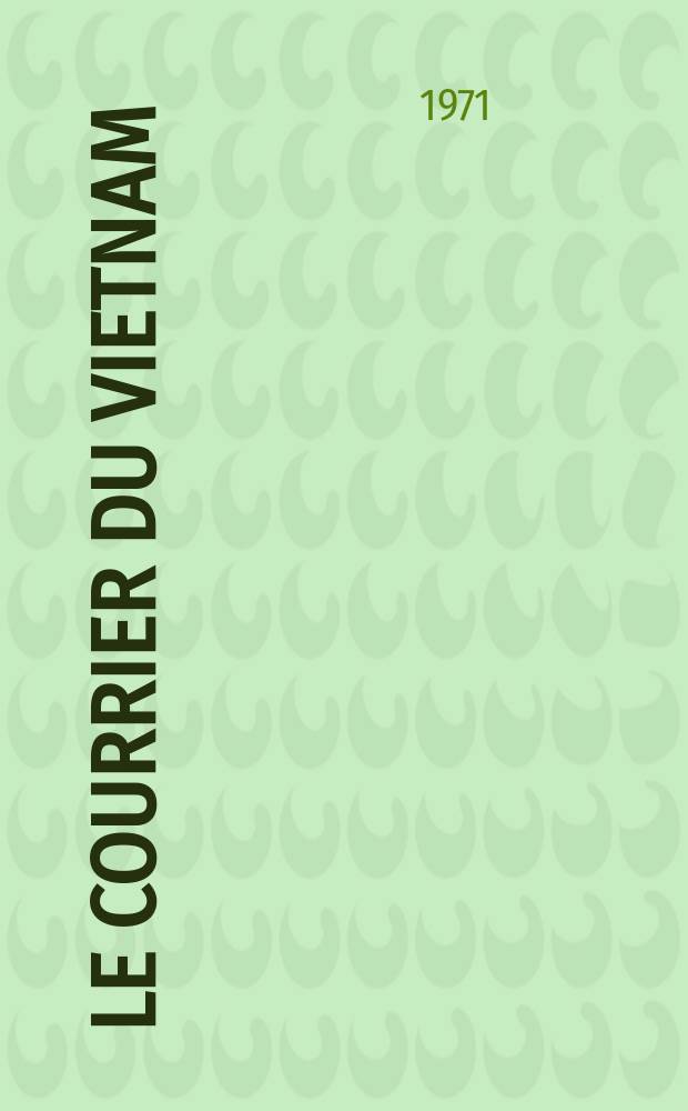 Le Courrier du Vietnam : Informations & documents. Année8 1971, №350