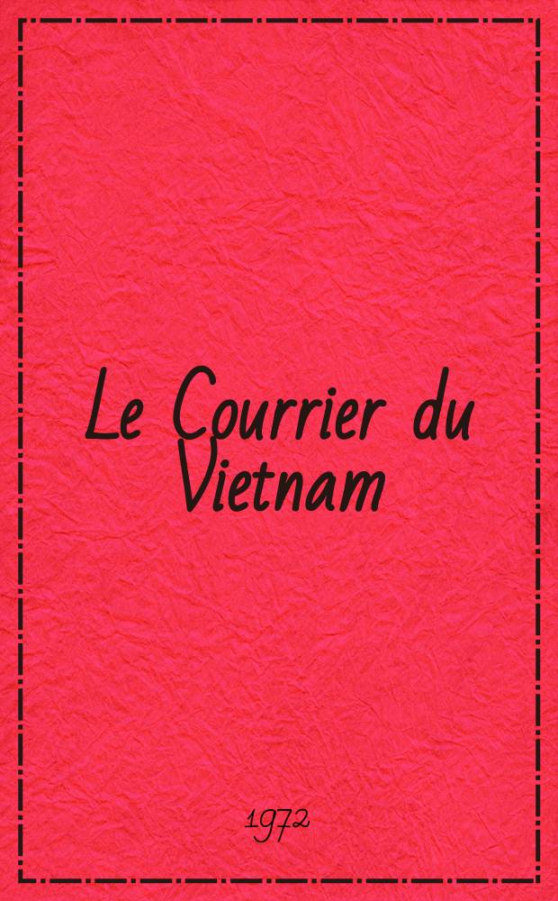 Le Courrier du Vietnam : Informations & documents. Année9 1972, №359