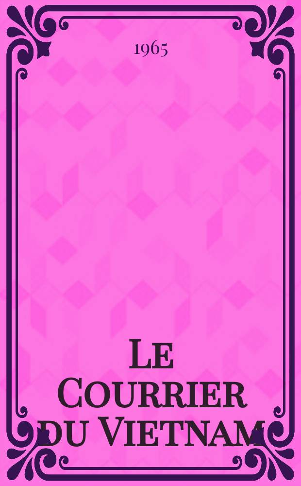 Le Courrier du Vietnam : Informations & documents. Année2 1965, №24