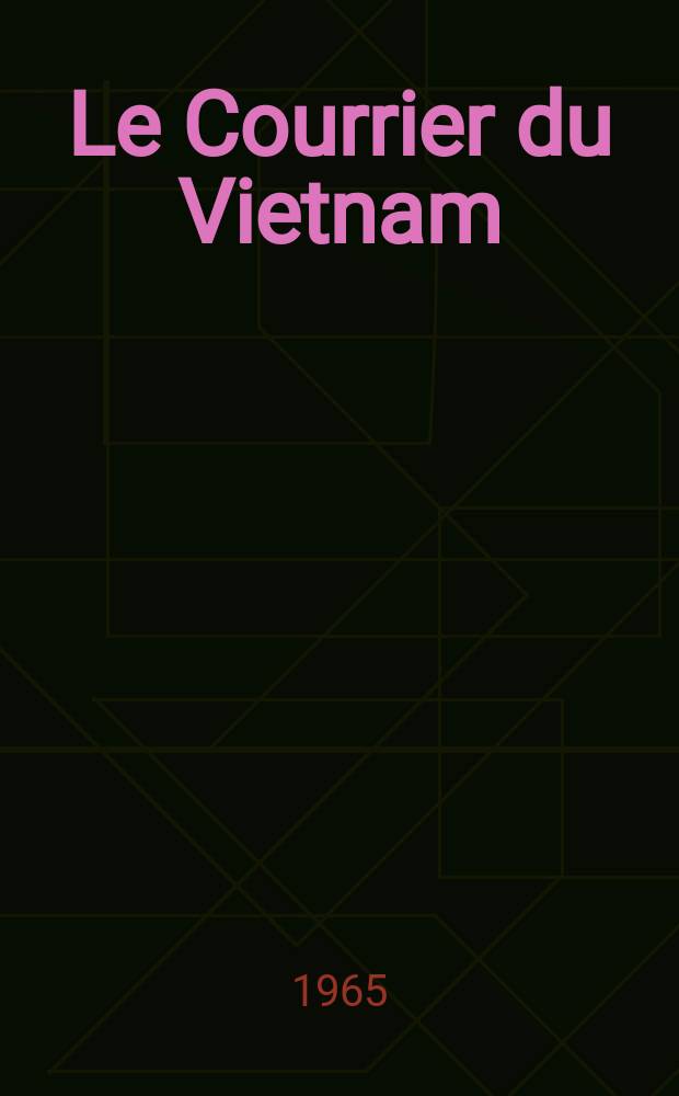 Le Courrier du Vietnam : Informations & documents. Année2 1965, №41
