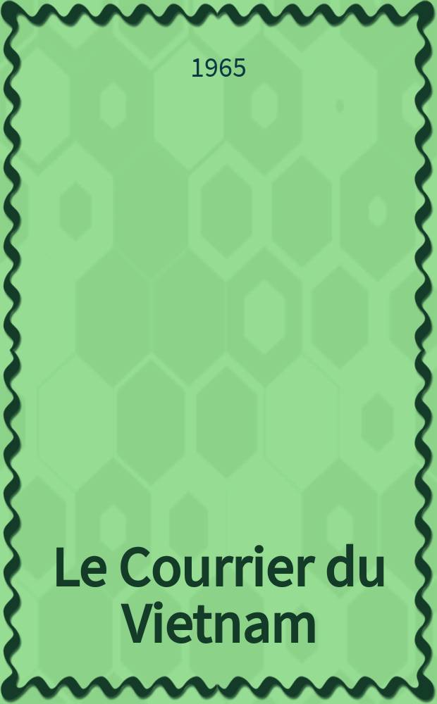 Le Courrier du Vietnam : Informations & documents. Année2 1965, Numéro spéc.[2]