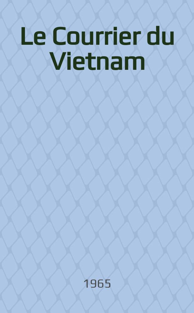 Le Courrier du Vietnam : Informations & documents. Année2 1965, Numéro spéc.[3]