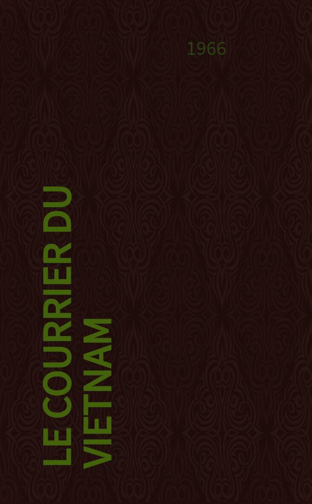 Le Courrier du Vietnam : Informations & documents. Année3 1966, №45