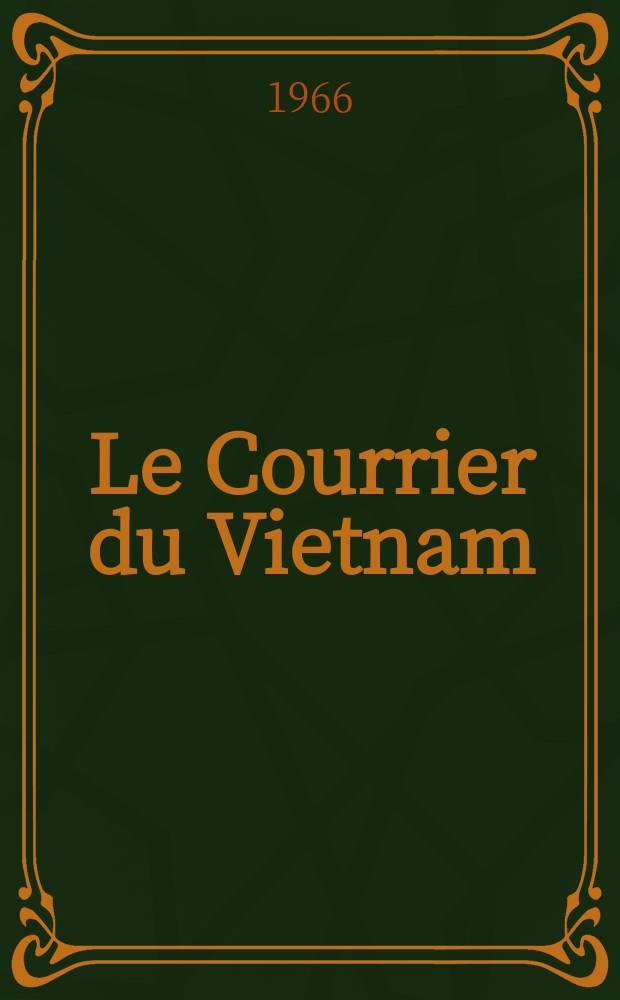 Le Courrier du Vietnam : Informations & documents. Année3 1966, №57