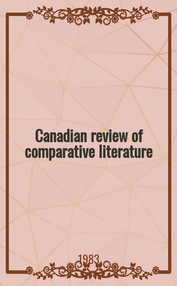 Canadian review of comparative literature : Publ. ... for the Canadian comparative lit. assoc. Vol.10, №4