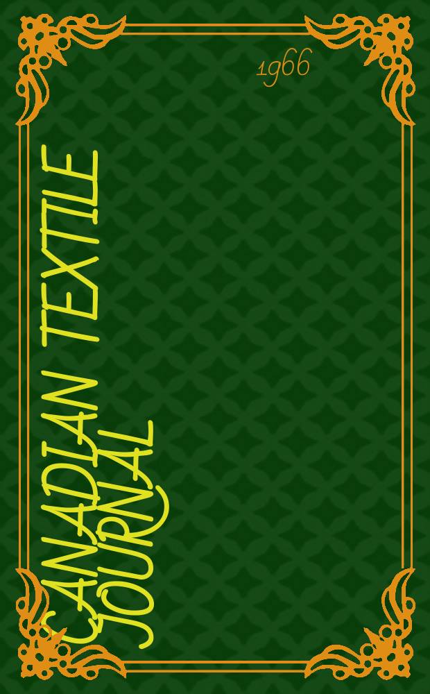 Canadian textile journal : Issued Fortnightly to promote the efficient development and expansion of the textile manufacturing industries in Canada. Vol.83, №9