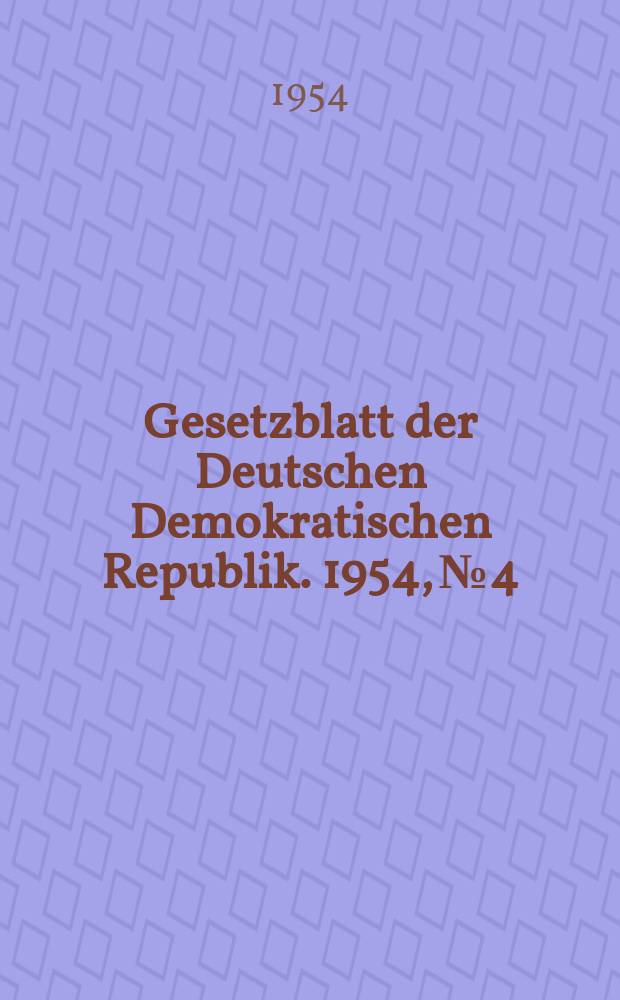 Gesetzblatt der Deutschen Demokratischen Republik. 1954, №4