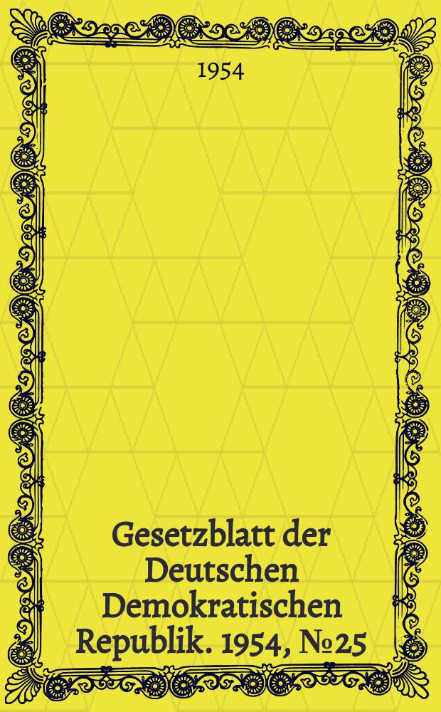Gesetzblatt der Deutschen Demokratischen Republik. 1954, №25