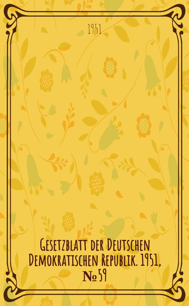 Gesetzblatt der Deutschen Demokratischen Republik. 1951, №59