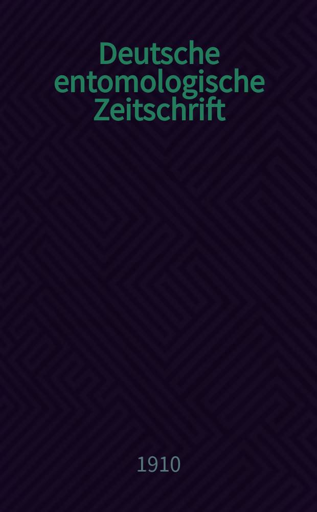 Deutsche entomologische Zeitschrift : Hrsg. von der Deutschen entomologischen Gesellschaft (bisher "Berliner entomologischer verein"). 1910, H.4