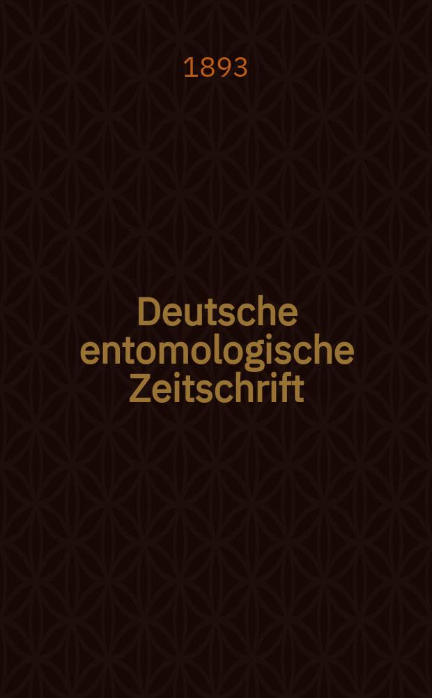 Deutsche entomologische Zeitschrift : Hrsg. von der Deutschen entomologischen Gesellschaft (bisher "Berliner entomologischer verein"). 1893, H.1