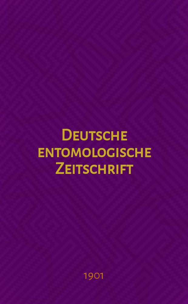 Deutsche entomologische Zeitschrift : Hrsg. von der Deutschen entomologischen Gesellschaft (bisher "Berliner entomologischer verein"). 1901, H.1