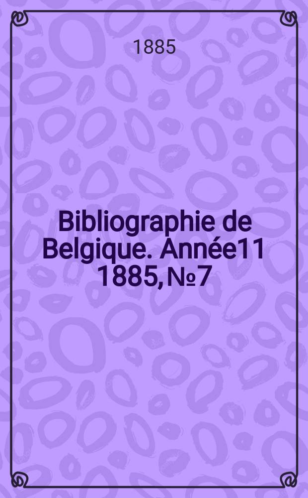 Bibliographie de Belgique. Année11 1885, №7