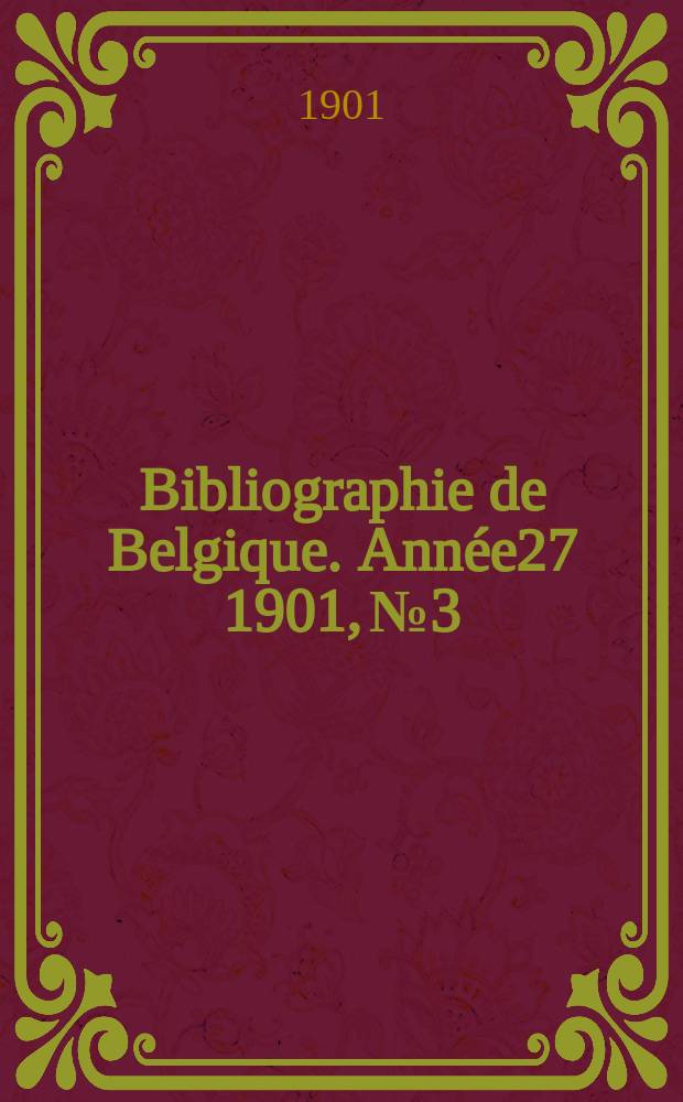 Bibliographie de Belgique. Année27 1901, №3