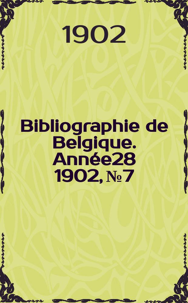 Bibliographie de Belgique. Année28 1902, №7
