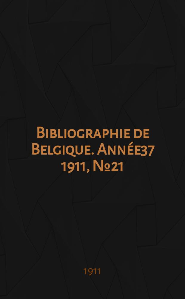 Bibliographie de Belgique. Année37 1911, №21