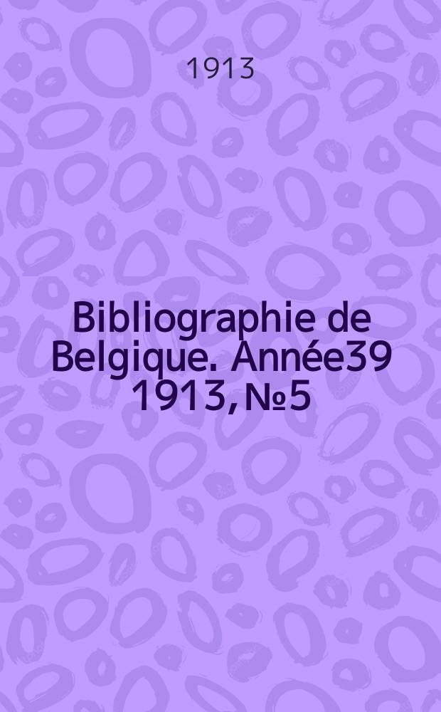Bibliographie de Belgique. Année39 1913, №5