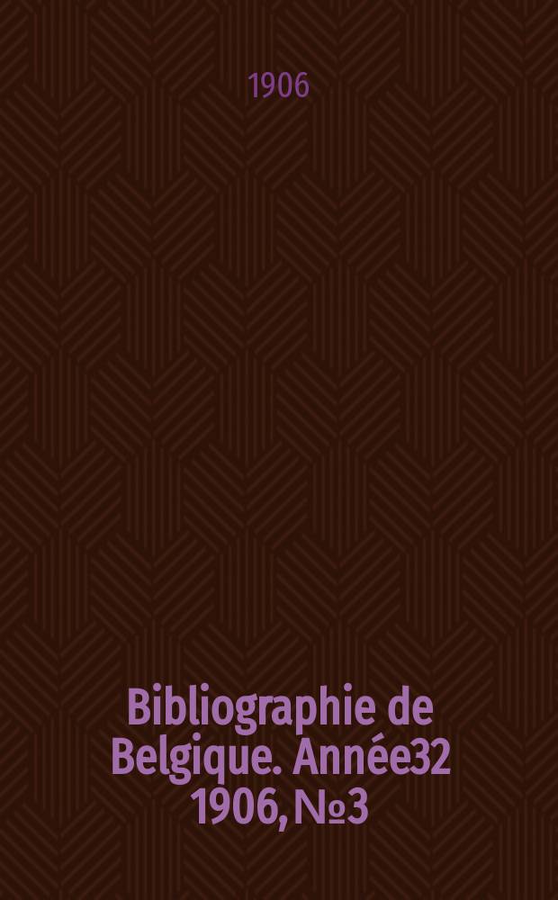 Bibliographie de Belgique. Année32 1906, №3