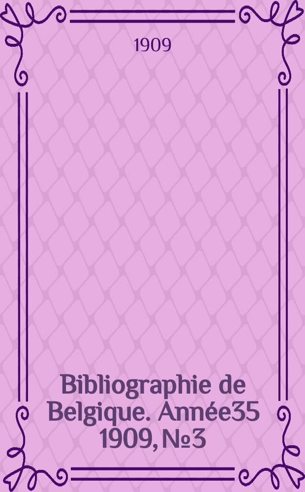 Bibliographie de Belgique. Année35 1909, №3