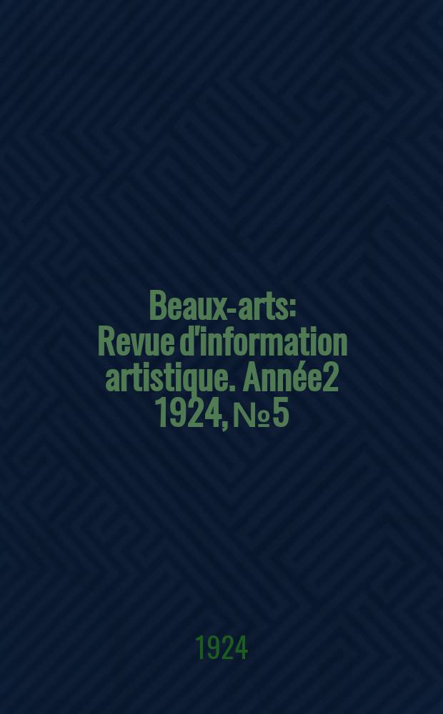 Beaux-arts : Revue d'information artistique. Année2 1924, №5