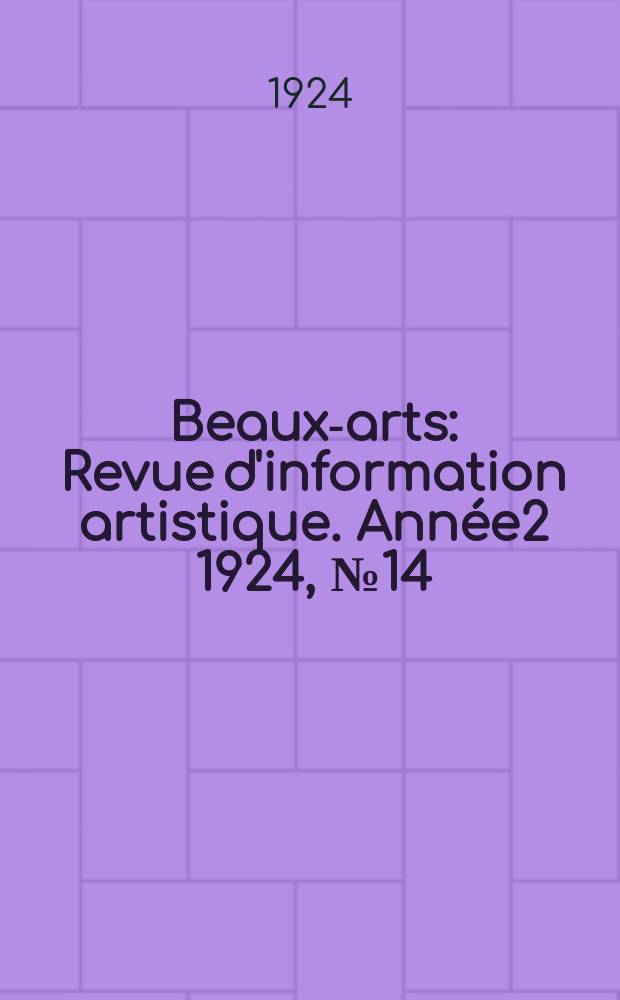 Beaux-arts : Revue d'information artistique. Année2 1924, №14