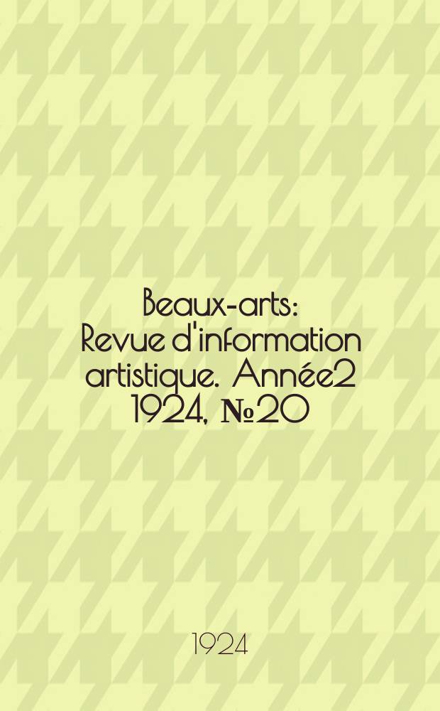 Beaux-arts : Revue d'information artistique. Année2 1924, №20