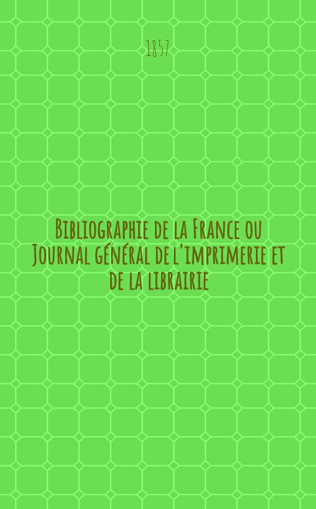 Bibliographie de la France ou Journal général de l'imprimerie et de la librairie : Livres, compositions musicales, gravures. etc. Publ. sur les documents directement fournis par le Ministère de l'intérieur. Année46 1857, T.1, №14