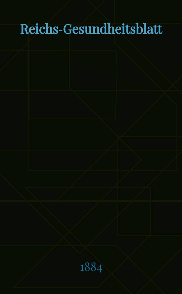 Reichs-Gesundheitsblatt : Hrsg. vom Reichsgesundheitsamt. Jg.8 1884, №13