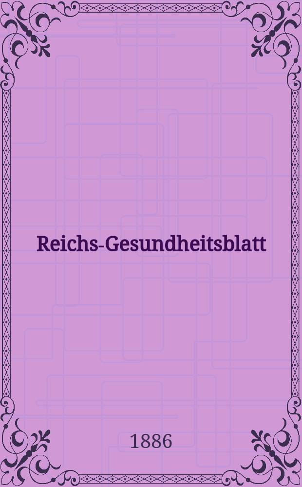 Reichs-Gesundheitsblatt : Hrsg. vom Reichsgesundheitsamt. Jg.10 1886, №6