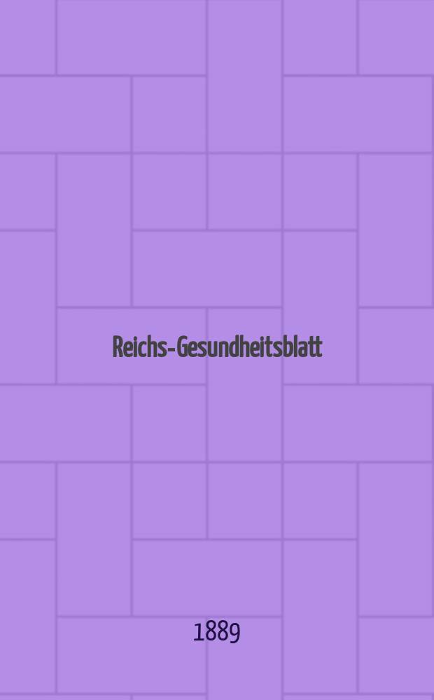 Reichs-Gesundheitsblatt : Hrsg. vom Reichsgesundheitsamt. Jg.13 1889, №41