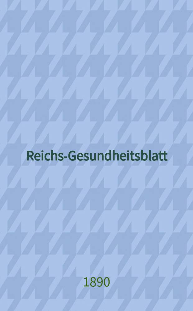 Reichs-Gesundheitsblatt : Hrsg. vom Reichsgesundheitsamt. Jg.14 1890, №33