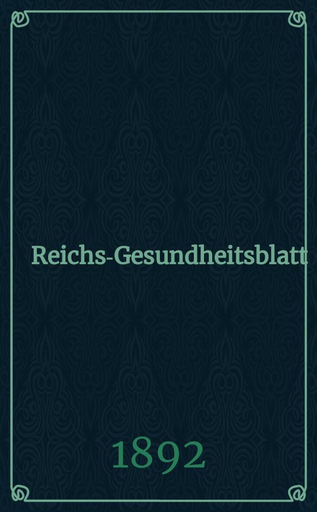 Reichs-Gesundheitsblatt : Hrsg. vom Reichsgesundheitsamt. Jg.16 1892, №20