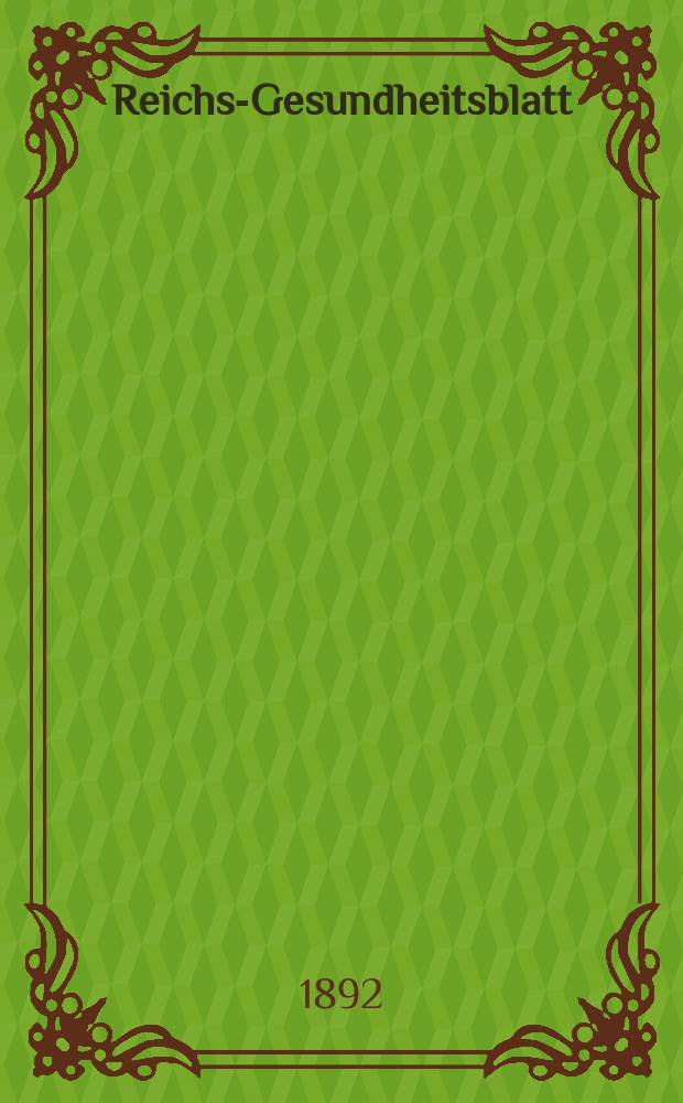 Reichs-Gesundheitsblatt : Hrsg. vom Reichsgesundheitsamt. Jg.16 1892, №25