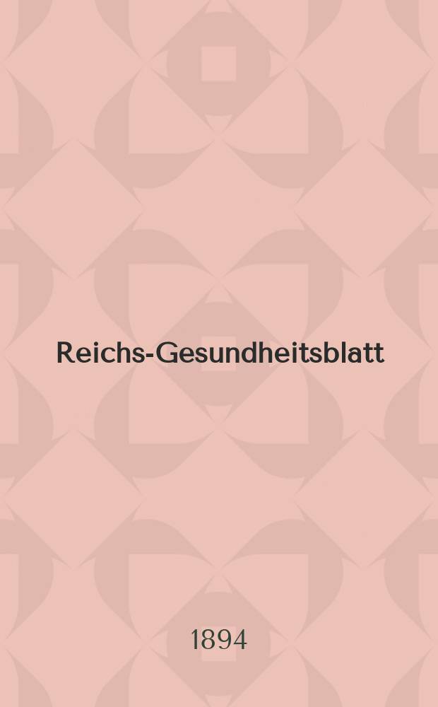 Reichs-Gesundheitsblatt : Hrsg. vom Reichsgesundheitsamt. Jg.18 1894, №46