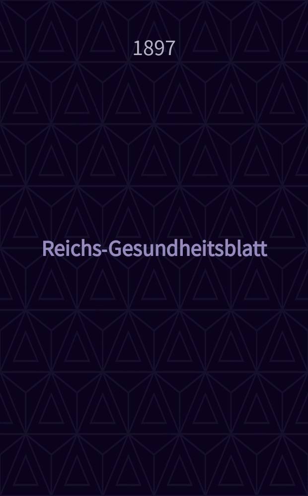 Reichs-Gesundheitsblatt : Hrsg. vom Reichsgesundheitsamt. Jg.21 1897, №11